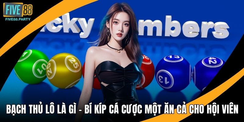 Bạch Thủ Lô Là Gì - Bí Kíp Cá Cược Một Ăn Cả Cho Hội Viên