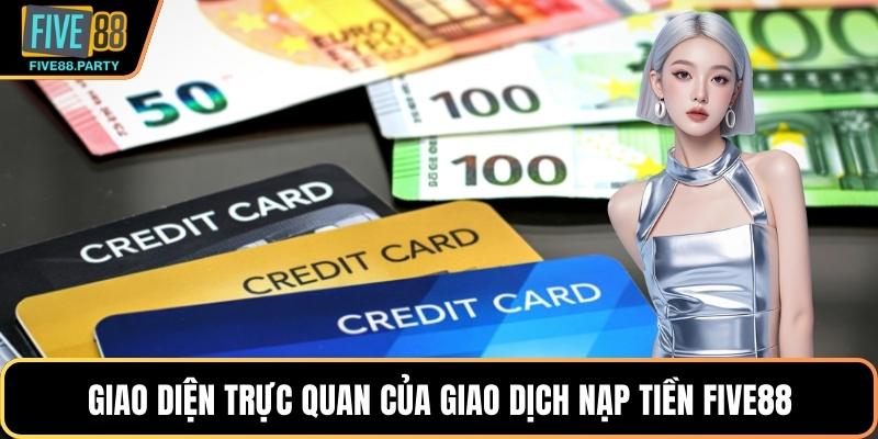 Giao diện trực quan của giao dịch nạp tiền Five88