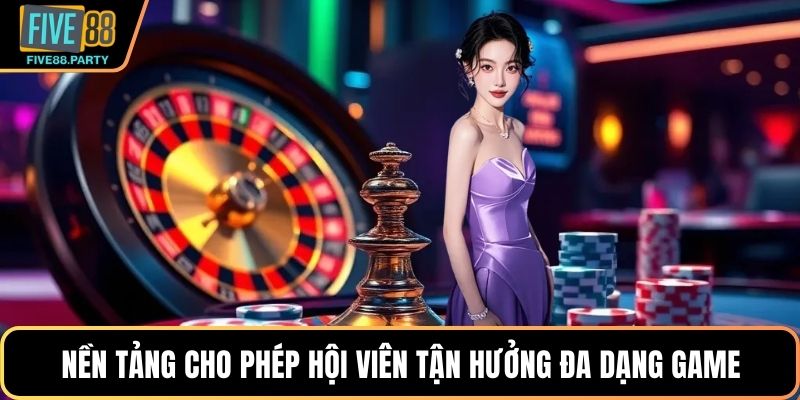 FIVE88 - Nhà Cái Uy Tín Five Tám Tám Casino, Thể Thao 2026 Nền tảng cho phép hội viên tận hưởng đa dạng game