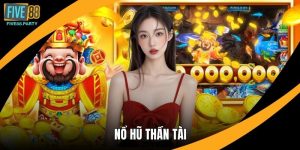 Nổ hũ Thần Tài – Hành trình đổi vận đầy bất ngờ tại Five88
