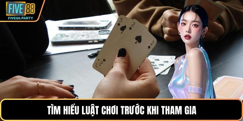 Tìm hiểu luật chơi trước khi tham gia